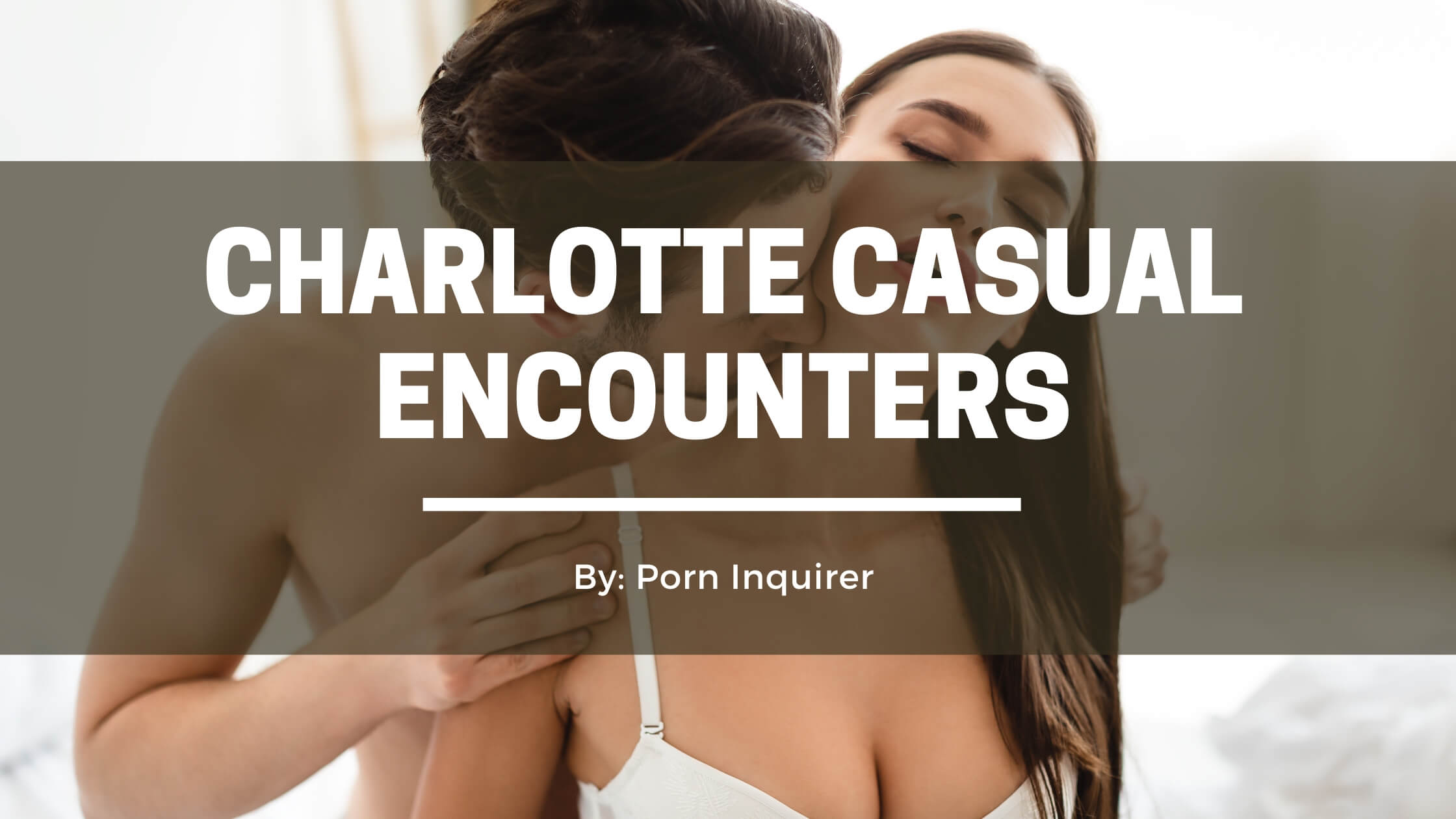 7 Best Places to Find Charlotte Casual Encounters in 2022 PornInquirer