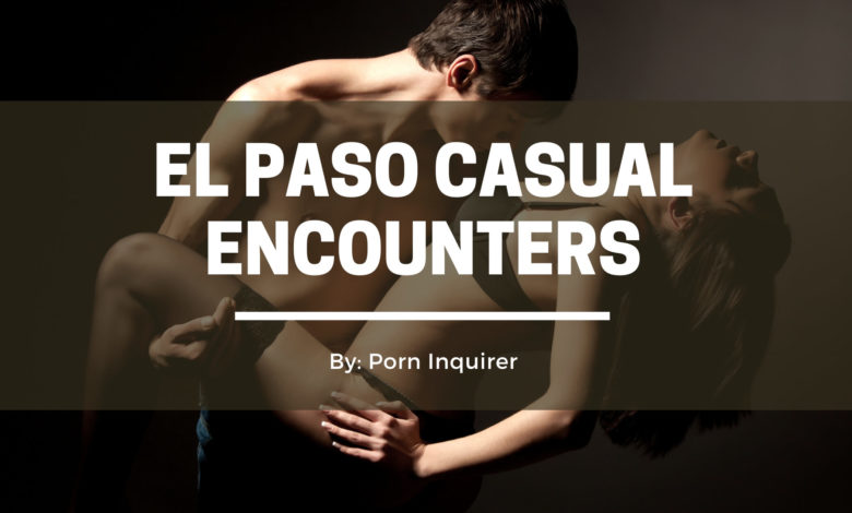 el paso casual encounters cover