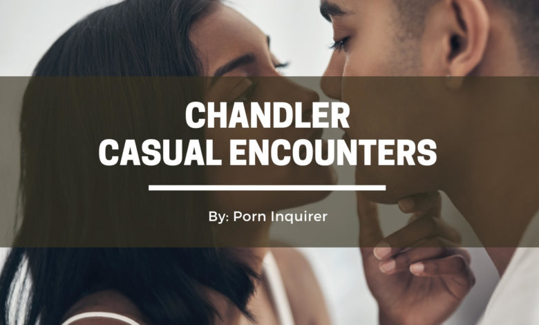 chandler casual encounters cover